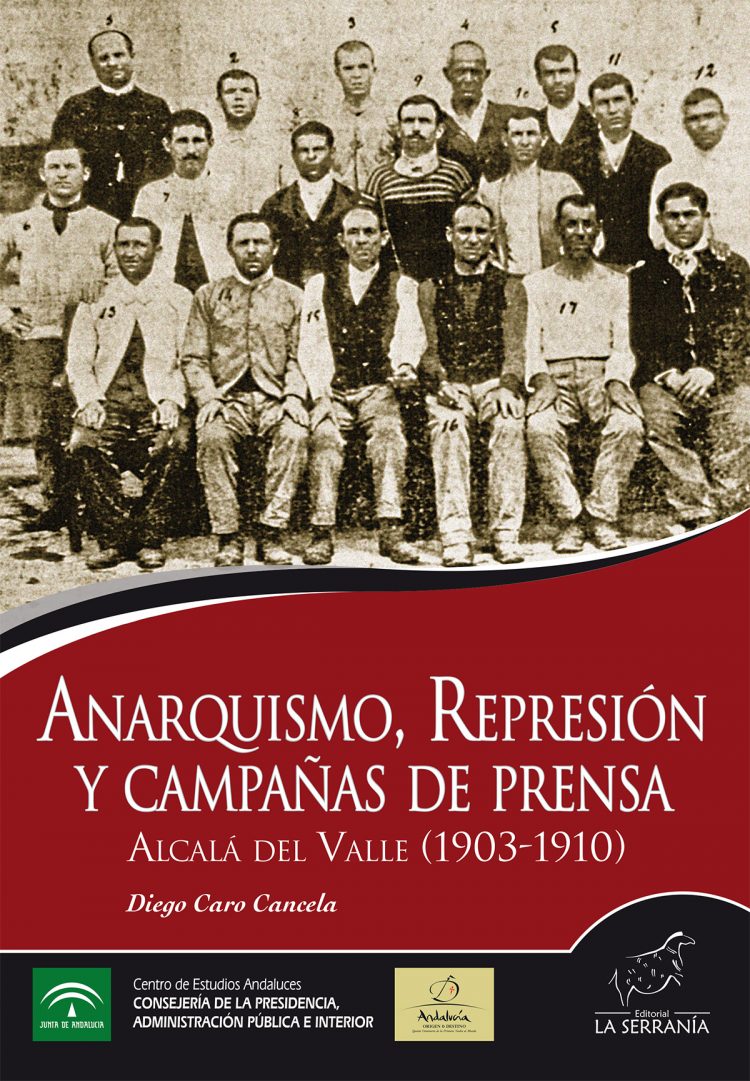 Portada de Anarquismo, represión y campañas de prensa. Alcalá del Valle (1903-1910)