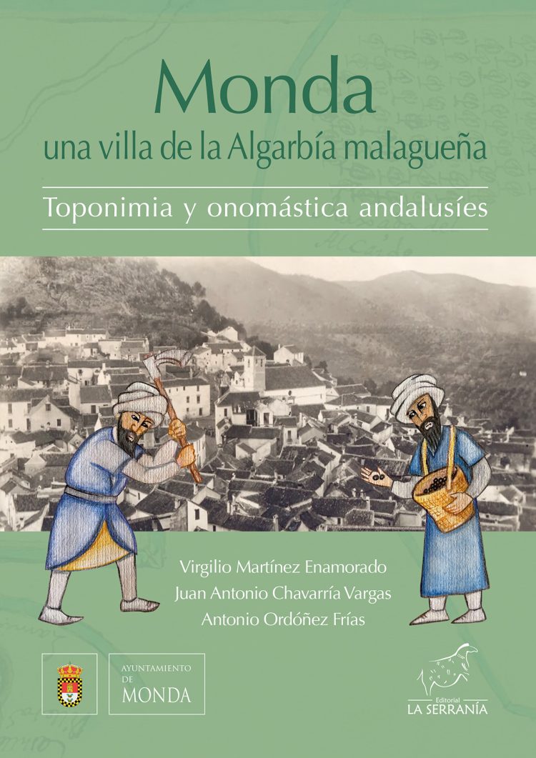 Portada de MONDA: una villa de la Algarbía malagueña. Toponimia y onomástica andalusíes